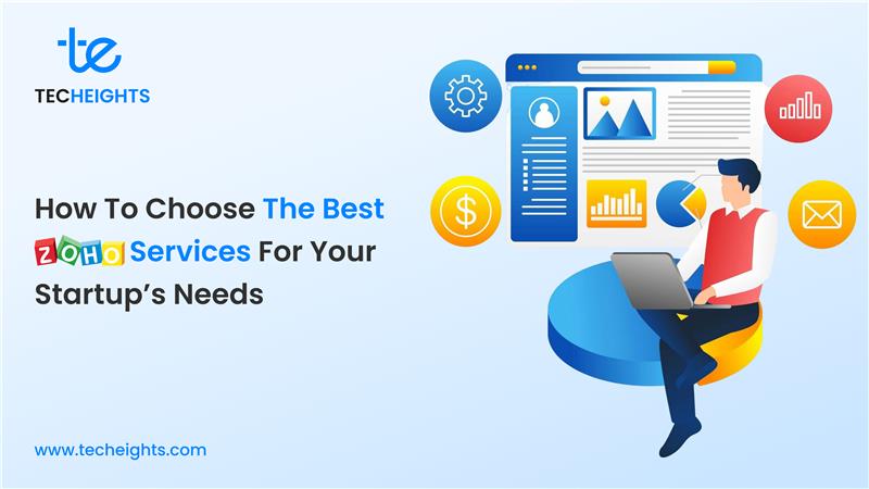 How to Choose the Best Zoho Services for Your Startup’s Needs