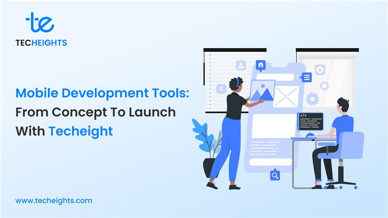 Mobile Development Tools From Concept to Launch with Techeight