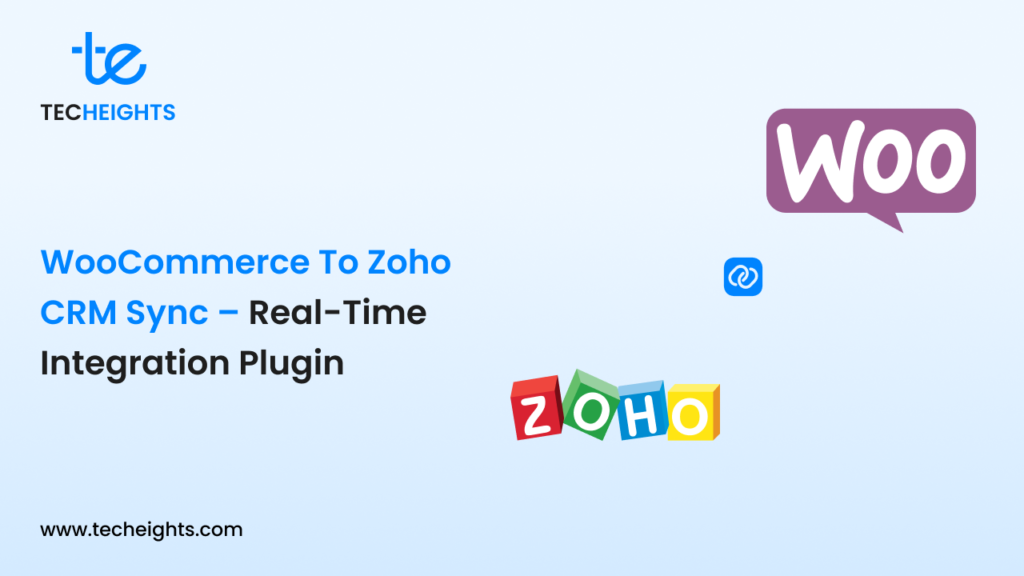 WooCommerce to Zoho CRM Sync – Real-Time Integration Plugin