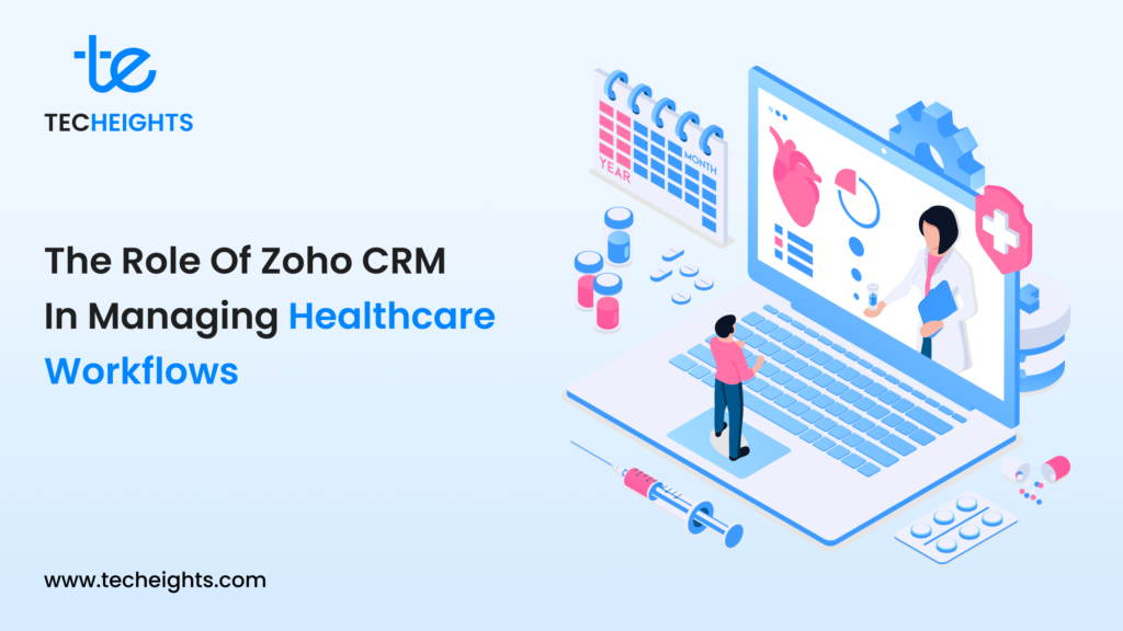 The Role of Zoho CRM in Managing Healthcare Workflows